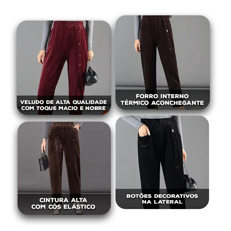 Calça Velvet™ em Veludo Forrado com Botões Decorativos / Aconchego e Estilo nos Dias Frios!